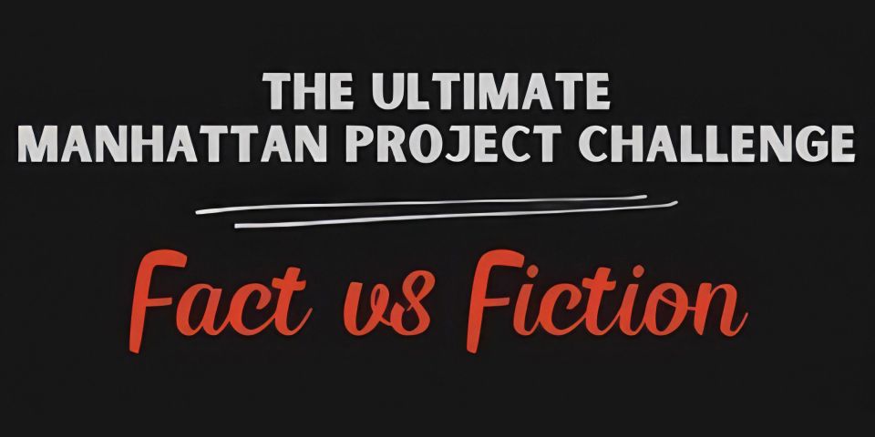 DOE offers “Fact vs. Fiction” quiz about Manhattan Project -- ANS ...