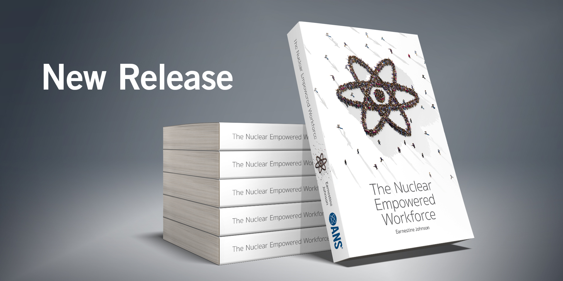 Published by ANS: The Nuclear Empowered Workforce