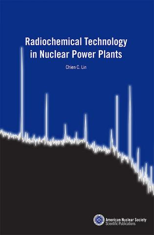 Radiochemical Technology in Nuclear Power Plants