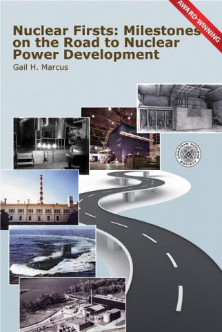 Nuclear Firsts: Milestones on the Road to Nuclear Power Development