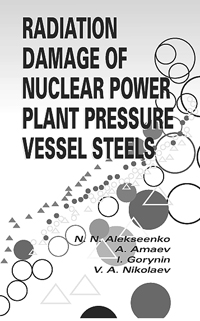 Radiation Damage of Nuclear Power Plant Pressure Vessel Steels
