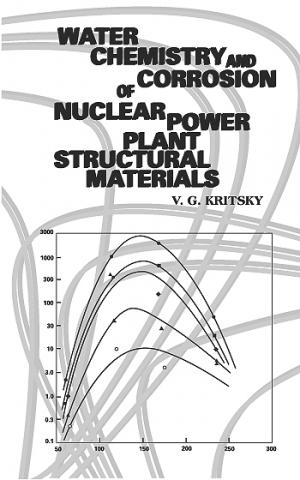 Water Chemistry and Corrosion of Nuclear Power Plant Structural Materials