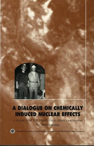 A Dialogue on Chemically Induced Nuclear Effects: A Guide for the Perplexed About Cold Fusion