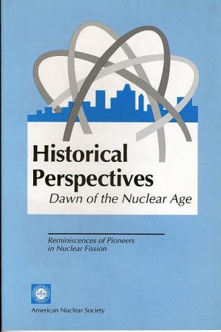 Historical Perspectives: Dawn of the Nuclear Age