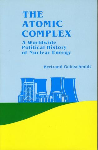 Atomic Complex: A Worldwide Political History of Nuclear Energy (Hardcover)