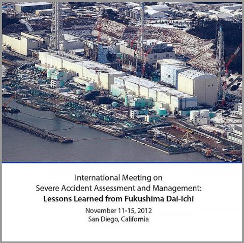 International Meeting on Severe Accident Assessment and Management: Lessons Learned From Fukushima Dai-Ichi