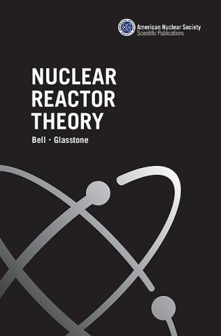 Nuclear Reactor Theory