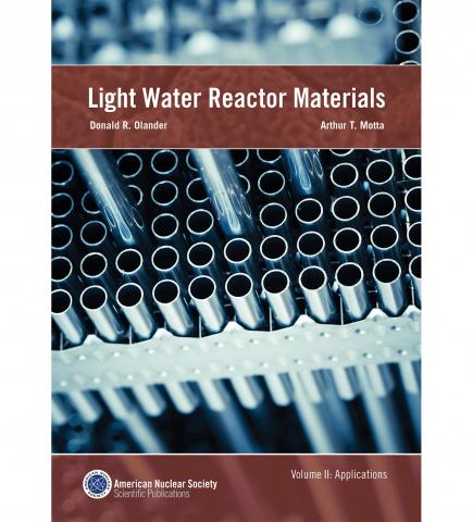 Light Water Reactor Materials, Volume II: Applications